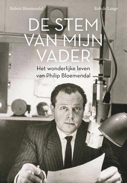 De stem van mijn vader, Robert Bloemendal ; Rob de Lange - Paperback - 9789023259220