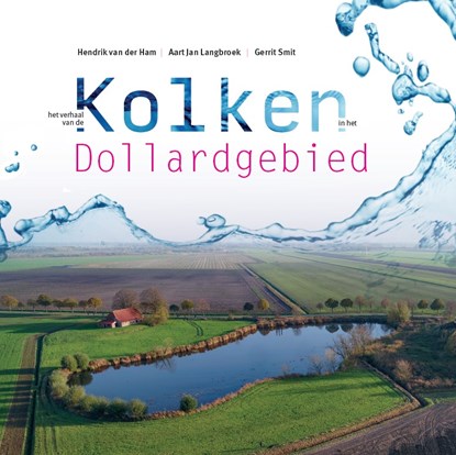 Het verhaal van de kolken in het Dollardgebied, Hendrik van der Ham ; Aart Jan Langbroek ; Gerrit Smit - Gebonden - 9789023259848