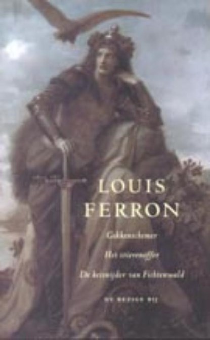 Gekkenschemer ; Het stierenoffer ; De keisnijder van Fichtenwald, Louis Ferron - Gebonden - 9789023401933