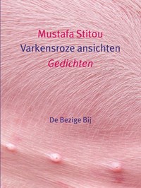Varkensroze ansichten | Mustafa Stitou | 