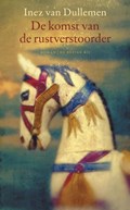 De komst van de rustverstoorder | Inez van Dullemen | 