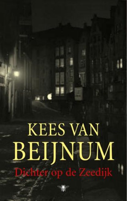 Dichter op de Zeedijk, BEIJNUM, KEES VAN - Paperback - 9789023419235