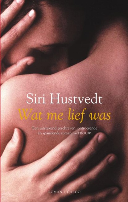 Wat me lief was, Siri Hustvedt - Paperback - 9789023420965