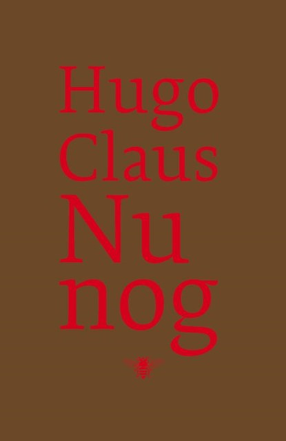 Nu nog, Hugo Claus - Gebonden - 9789023425311