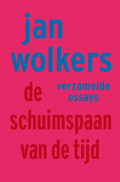 De schuimspaan van de tijd, Jan Wolkers - Paperback - 9789023425366
