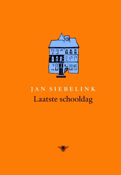 Laatste schooldag, Jan Siebelink - Gebonden - 9789023425793