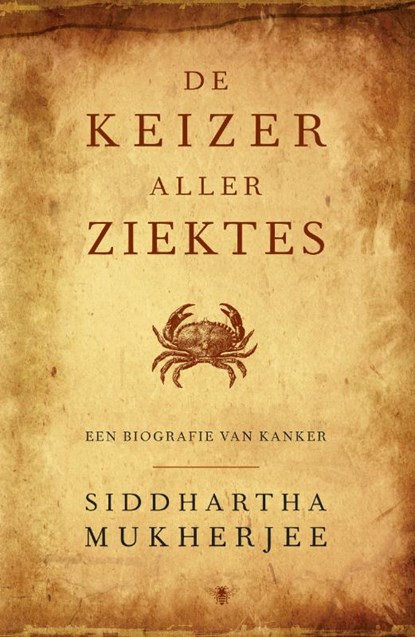 De keizer aller ziektes, Siddhartha Mukherjee - Paperback - 9789023426981