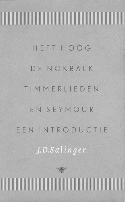 Heft hoog de nokbalk, timmerlieden en Seymour, J.D. Salinger - Gebonden - 9789023428398