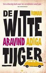 De witte tijger - ADIGA, Aravind - 9789023428954
