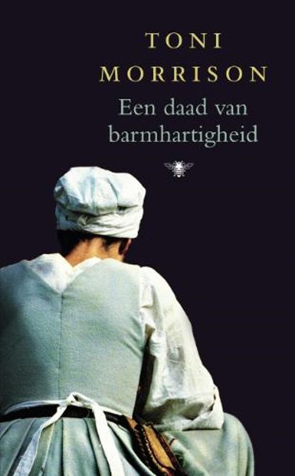 Een daad van barmhartigheid, MORRISON, Toni - Gebonden met stofomslag - 9789023430544