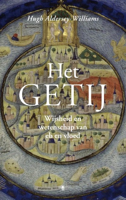 Het getij, Hugh Aldersey-Williams - Gebonden - 9789023435778
