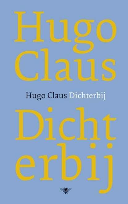 Dichterbij, Hugo Claus - Gebonden - 9789023440383