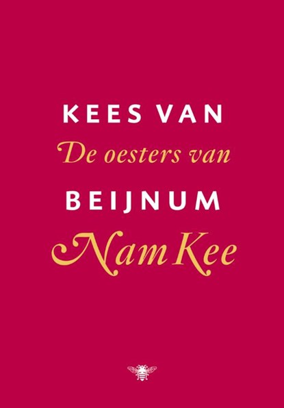 De oesters van Nam Kee, Kees van Beijnum - Gebonden - 9789023440482