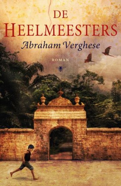 De heelmeesters, VERGHESE, Abraham - Gebonden met stofomslag - 9789023440581