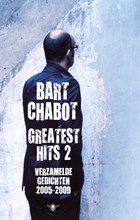 Greatest Hits deel 2: verzamelde gedichten 2005-2009 | Bart Chabot | 