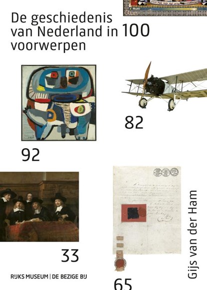 De geschiedenis van Nederland in 100 voorwerpen, Gijs van der Ham - Paperback - 9789023443773