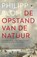 De opstand van de natuur, Philipp Blom - Gebonden - 9789023448228