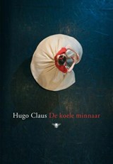 De koele minnaar - Hugo Claus - 9789023449515