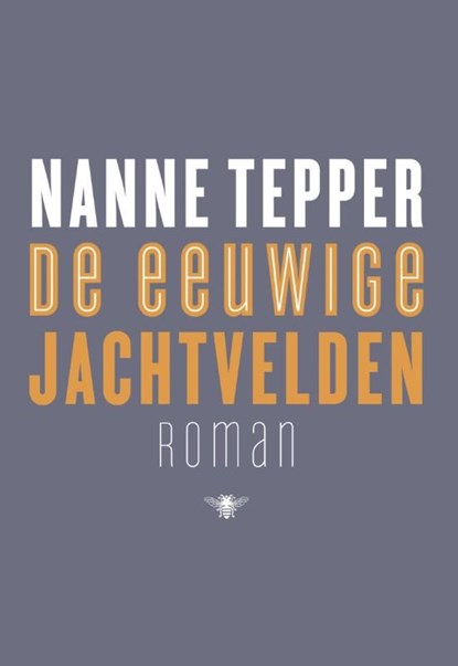 De eeuwige jachtvelden, Nanne Tepper - Ebook - 9789023449645