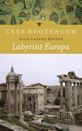 Labyrint Europa / Alle latere reizen | Cees Nooteboom | 