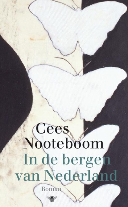 In de bergen van Nederland, Cees Nooteboom - Gebonden - 9789023455110