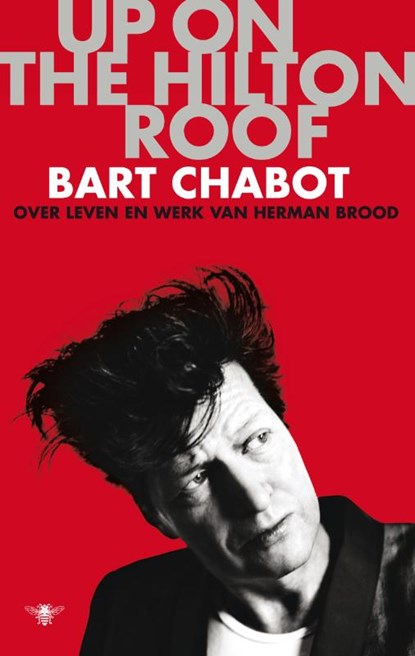 Up on the Hilton roof, Bart Chabot - Paperback - 9789023459026