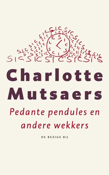 Pedante pendules en andere wekkers, Charlotte Mutsaers - Paperback - 9789023459897