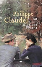 Tot ziens, meneer Friant | Philippe Claudel | 
