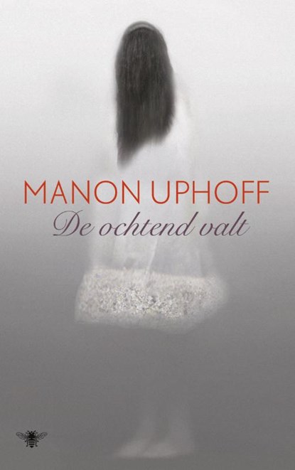 De ochtend valt, Manon Uphoff - Gebonden - 9789023463115