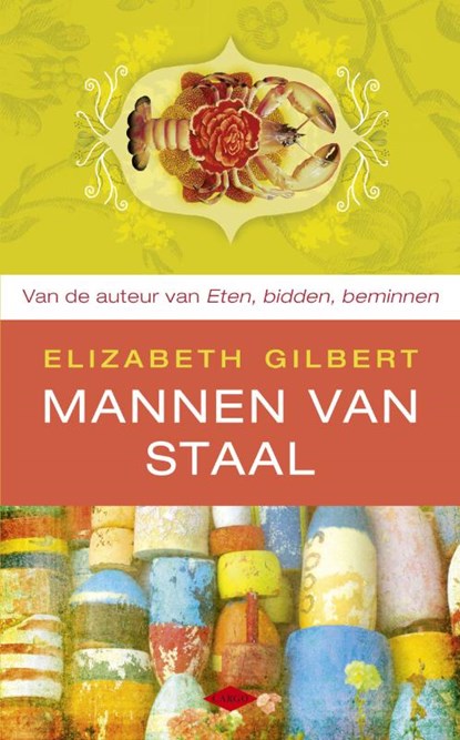 Mannen van staal, Elizabeth Gilbert - Paperback - 9789023465102