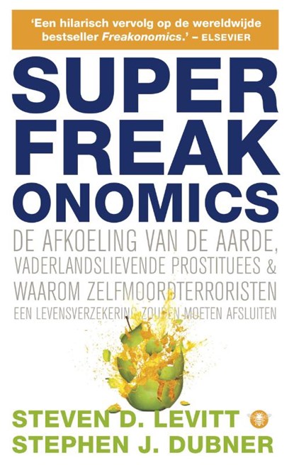 SuperFreakonomics, Steven D. Levitt ; Stephen J. Dubner - Paperback - 9789023465355