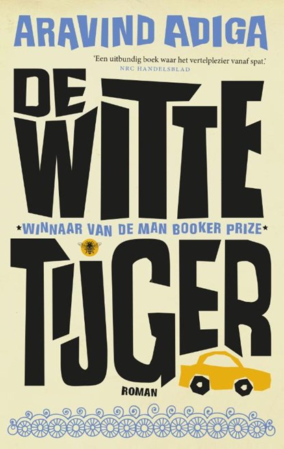 De witte tijger, Aravind Adiga - Paperback - 9789023465706