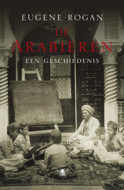 De Arabieren, ROGAN, Eugene - Paperback - 9789023465829