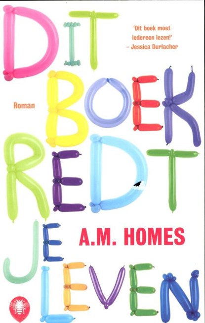 Dit boek redt je leven, A.M. Homes - Paperback - 9789023465935