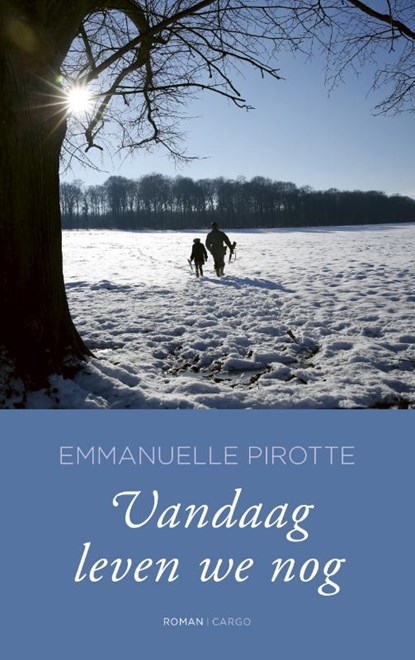 Vandaag leven we nog, Emmanuelle Pirotte - Paperback - 9789023466901