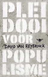 Pleidooi voor populisme - David Van Reybrouck - 9789023467175