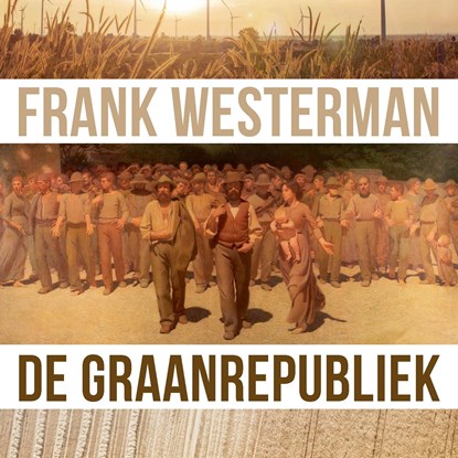 De graanrepubliek, Frank Westerman - Luisterboek MP3 - 9789023467823