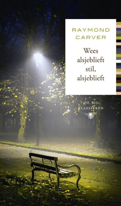 Wees alsjeblief stil, alsjeblieft, Raymond Carver - Gebonden - 9789023471356