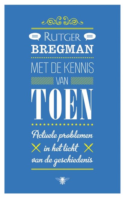 Met de kennis van toen, Rutger Bregman - Paperback - 9789023472124
