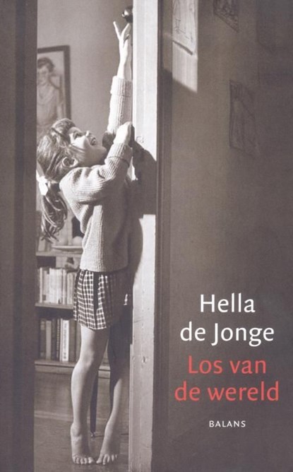 Los van de wereld, Hella de Jonge - Ebook - 9789023472599