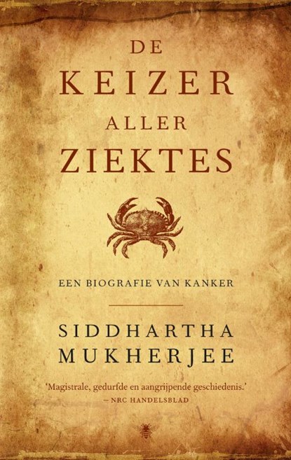 De keizer aller ziektes, Siddhartha Mukherjee - Paperback - 9789023472896