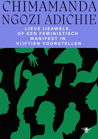 Lieve Ijeawele of een feministisch manifest in vijftien suggesties, Chimamanda Ngozi Adichie - Ebook - 9789023473268
