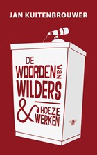 De woorden van Wilders en hoe ze werken | Jan Kuitenbrouwer | 