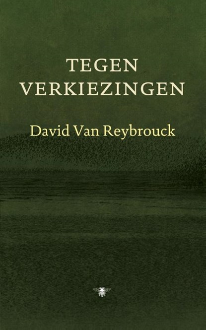 Tegen verkiezingen, David Van Reybrouck - Paperback - 9789023474593