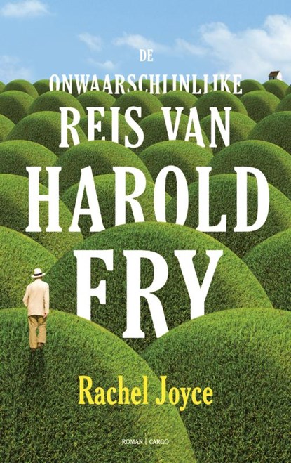 De onwaarschijnlijke reis van Harold Fry, JOYCE, Rachel - Paperback - 9789023476061