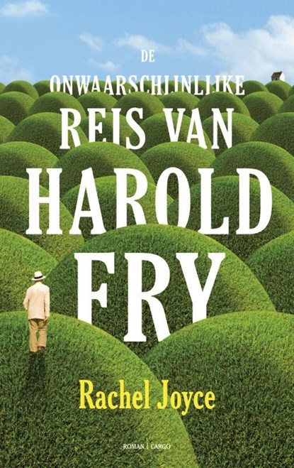 De onwaarschijnlijke reis van Harold Fry, Rachel Joyce - Ebook - 9789023476375