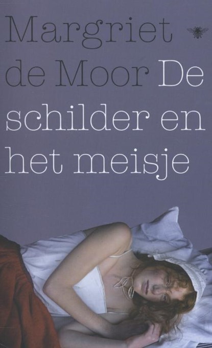 De schilder en het meisje, Margriet de Moor - Paperback - 9789023477235