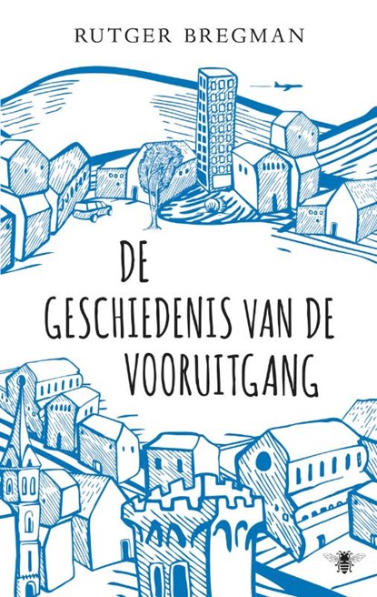 De geschiedenis van de vooruitgang, Rutger Bregman - Paperback - 9789023477549