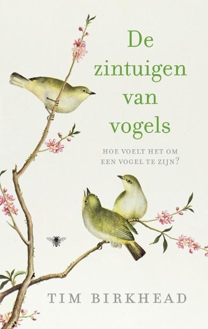 De zintuigen van vogels, Tim Birkhead - Ebook - 9789023477945