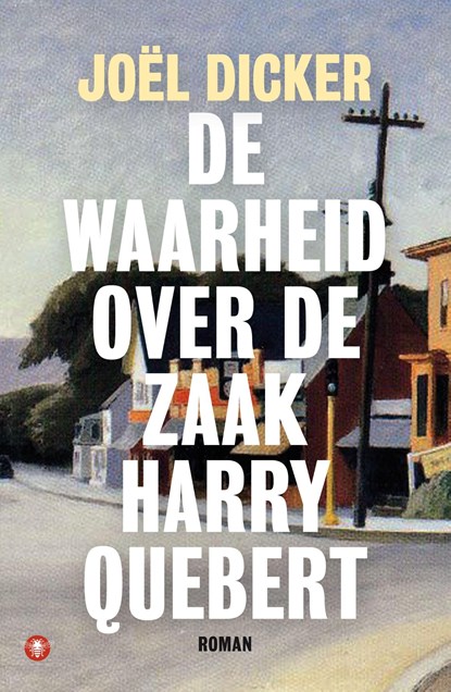 De waarheid over de zaak Harry Quebert, Joël Dicker - Ebook - 9789023478409